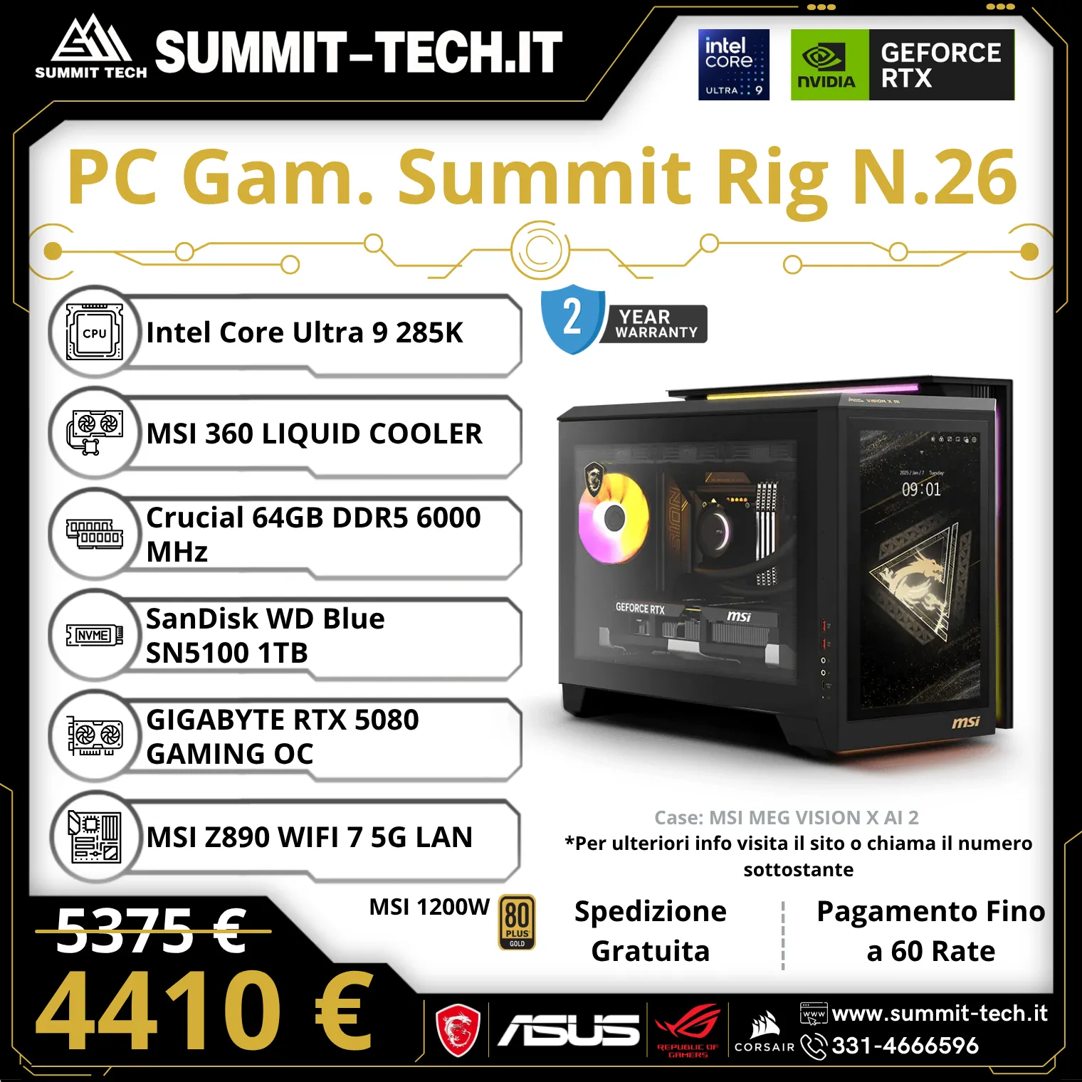 PC Gaming Summit Rig N.26 Summit PC N.26 – Ultra 9 285K / RTX 5080 16G / 64GB DDR5 / 1TB SSD / Wi-Fi 7 / 1200W / Win 11 Pro | Summit Rig - immagine 1